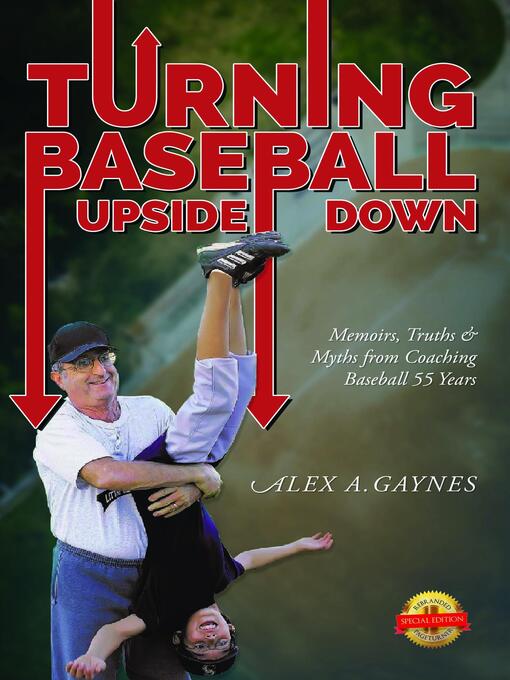 Title details for Turning Baseball Upside Down by Alex A Gaynes - Available